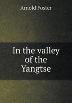 In the valley of the Yangtse
