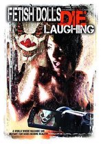 Movie - Fetish Dolls Die Laughing