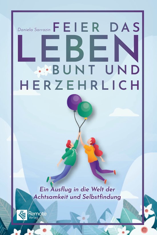 Feier das Leben bunt und herzehrlich - cover