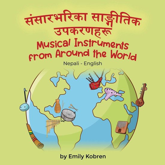Language Lizard Bilingual Explore - Musical Instruments from Around the World (Nepali-English)