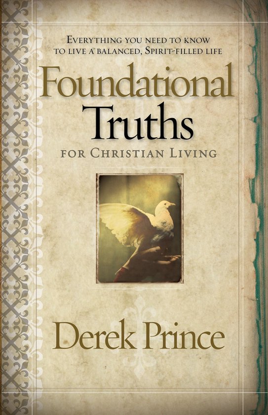 Couverture du livre : 'Foundational Truths FOR CHRISTIAN LIVING' par Derek Prince, avec une colombe en vol.