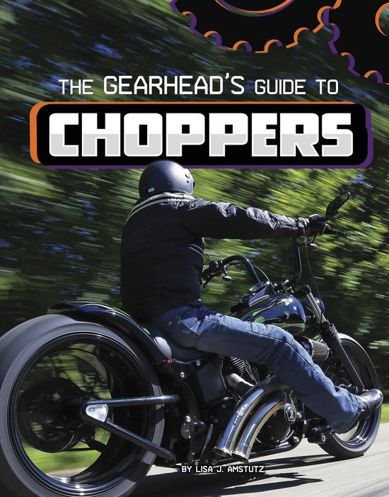 Gearhead Guides - The Gearhead's Guide to Choppers