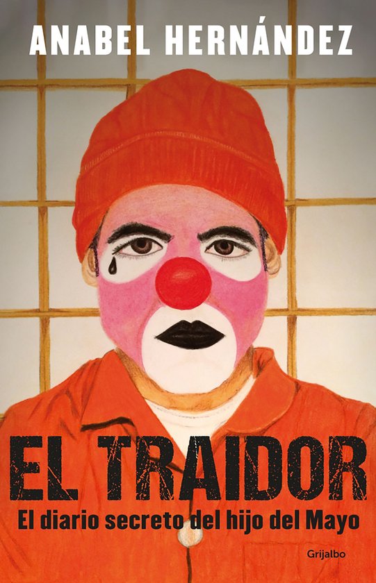 El Traidor. El Diario Secreto del Hijo del Mayo / The Traito ... - cover