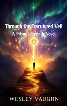 Prism Labyrinth 1 - Through the Fractured Veil