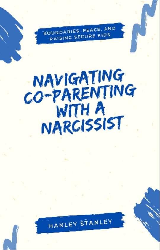 Navigating Co-Parenting with a Narcissist - cover