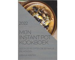 Omslag van Mijn Instant Pot Kookboek 2022