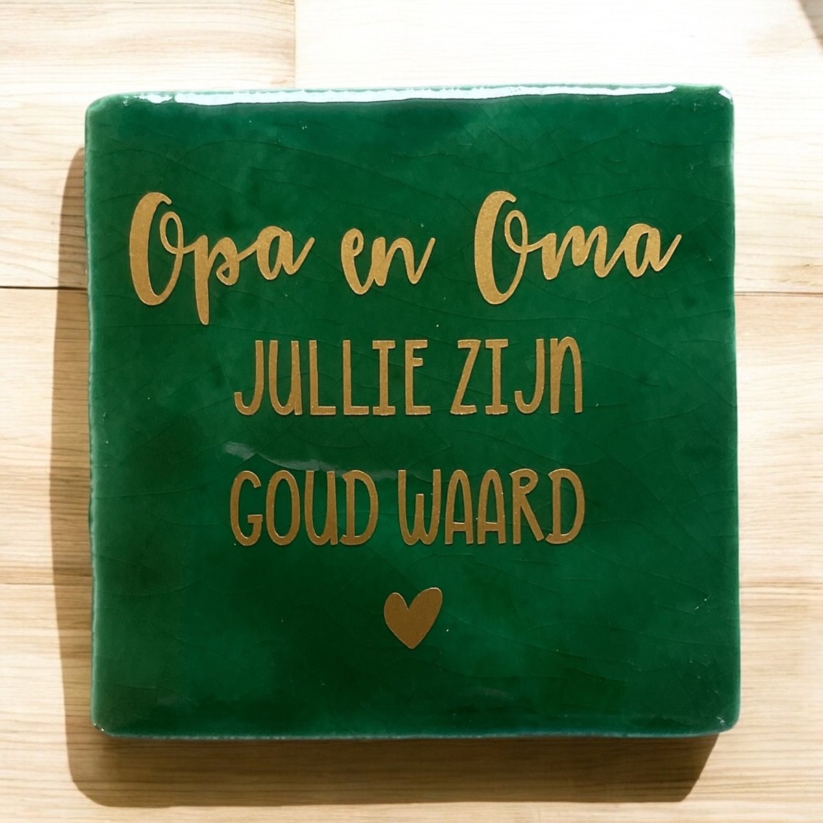Hip Tegeltje met tekst-Opa en Oma jullie zijn Goud waard-Groen-Spreuk-Cadeau-Geschenk-Gift-Kado-Zomaar-Verjaardag-Kerst-Sint