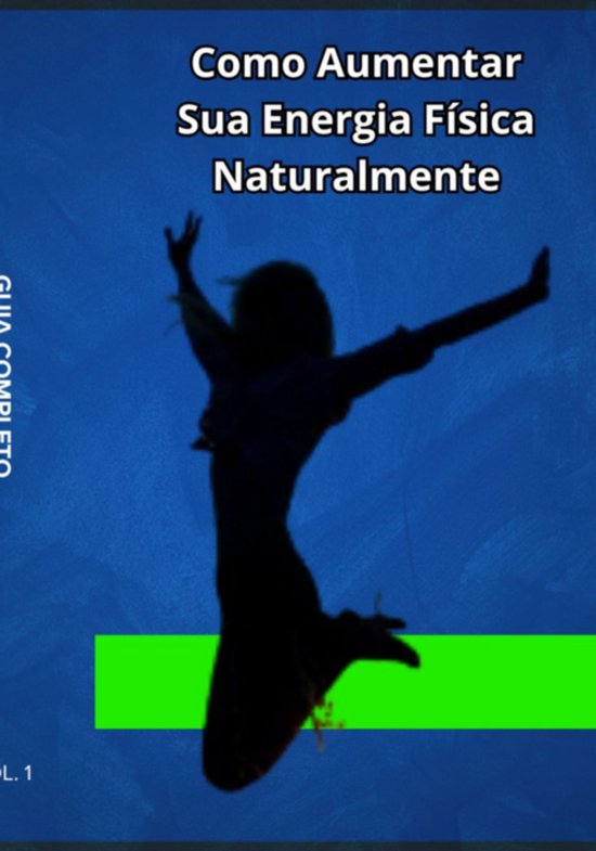 Como Aumentar Sua Energia Física Naturalmente: Guia Complet ... - cover