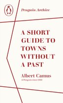 Penguin Archive-A Short Guide to Towns Without a Past