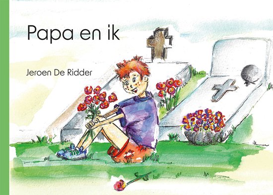 Een jongen met een bos rode bloemen zit op het gras bij graven. 'Papa en ik' staat in tekst.