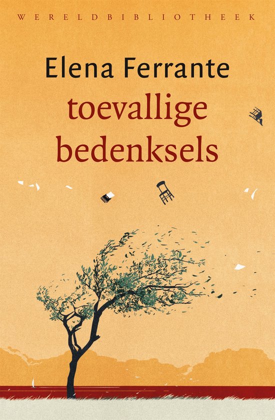 Boek cover met een wervelwind die een boom omwaait, met text "Elena Ferrante toevallige bedenksels".