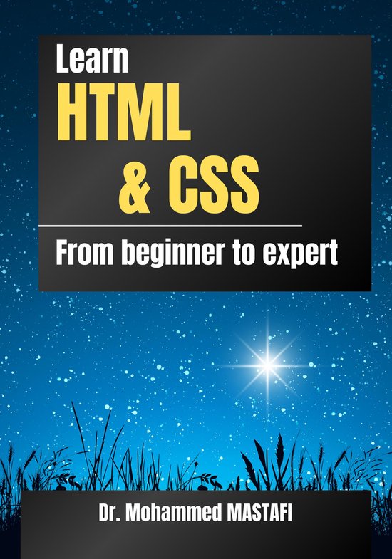 Learn HTML and CSS from beginner to expert (ebook), Mohammed Mastafi ...