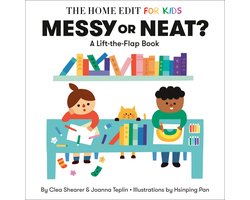 The Home Edit for Kids- Messy or Neat?: A Lift-the-Flap Book