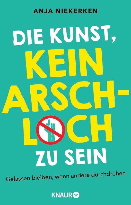 Die Kunst, kein Arschloch zu sein - cover
