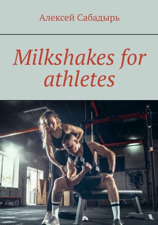 Milkshakes for athletes - cover