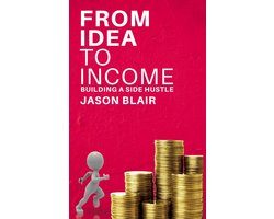 From Idea to Income - Building a Side Hustle