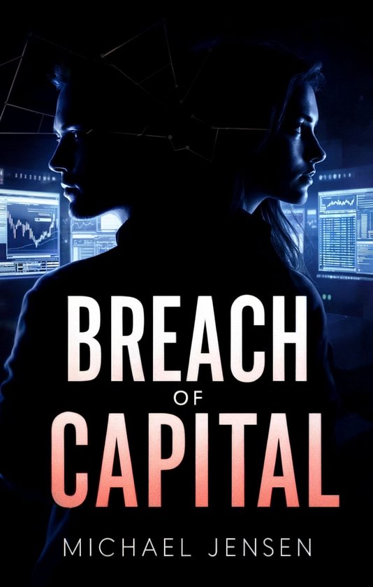 The Digital Vanguard Series 1 - Breach of Capital