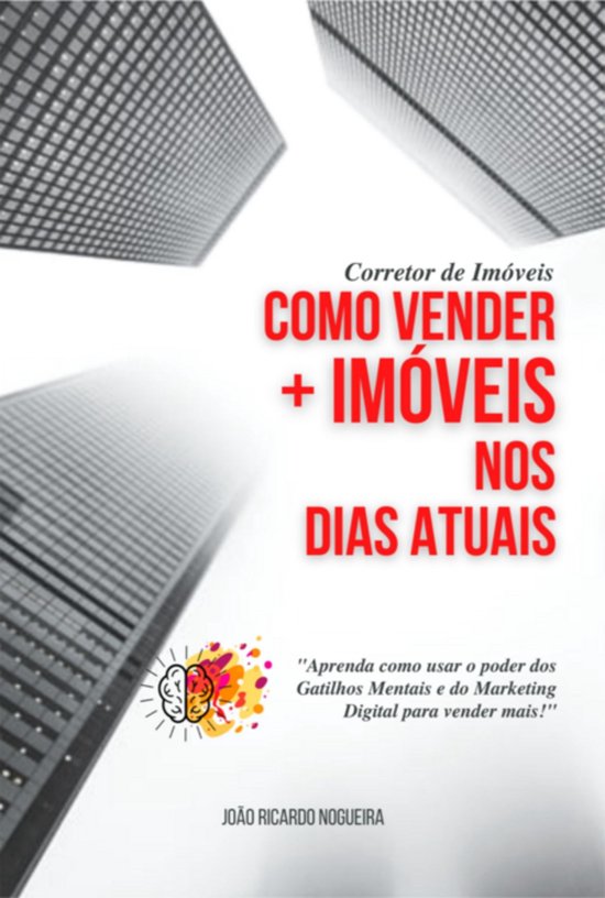 Corretor De Imóveis Como Vender Mais Imóveis Nos Dias Atua ... - cover