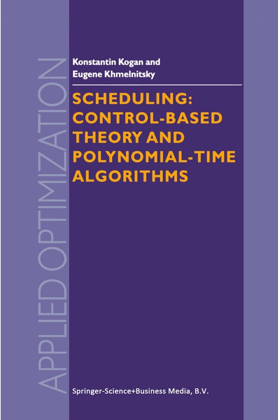 Scheduling: Control-Based Theory and Polynomial-Time Algorit ... - cover