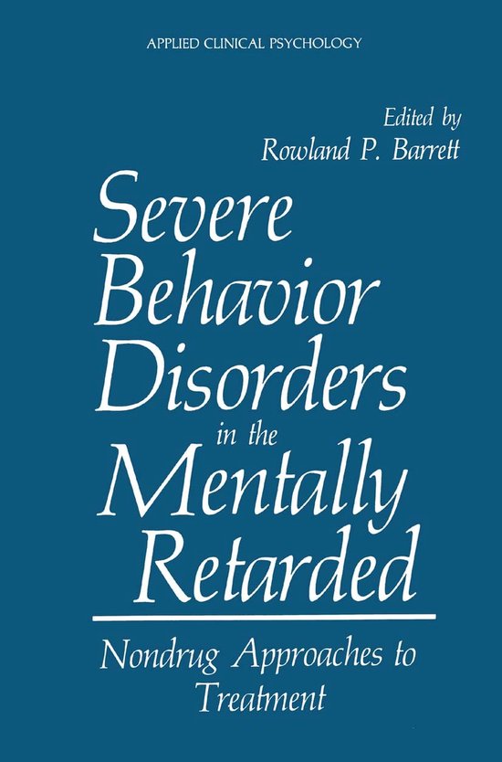 Severe Behavior Disorders in the Mentally Retarded - cover