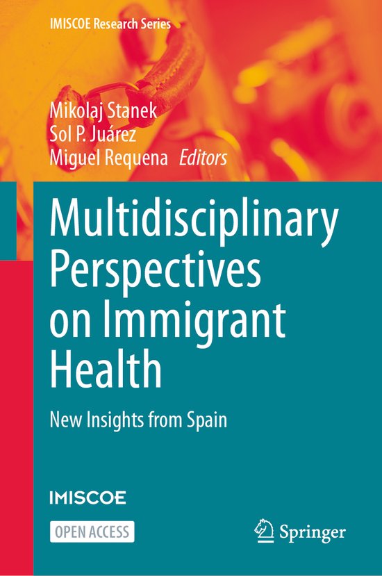 IMISCOE Research Series- Multidisciplinary Perspectives on Immigrant Health