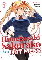Himegasaki Sakurako Is a Hot Mess- Himegasaki Sakurako Is a Hot Mess Vol. 1