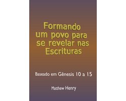 Formando Um Povo Para Se Revelar Nas Escrituras