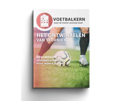 Het ontwikkelen van techniek | 50 praktische voetbaloefeningen voor iedere voetbaltrainer | Inclusief videolink Het ontwikkelen van techniek | 50 praktische voetbaloefeningen voor iedere voetbaltrainer | Inclusief videolink