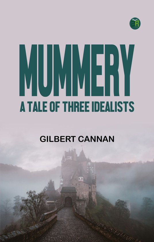 Mummery: A Tale of Three Idealists