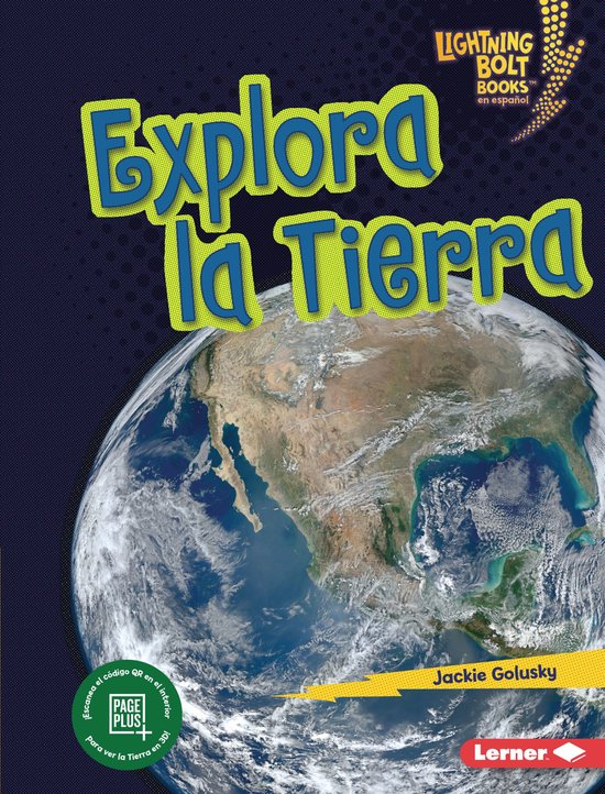 Lightning Bolt Books ® en español — Explorador planetario (Planet Explorer) - Explora la Tierra (Explore Earth)