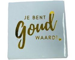 Hippe tegeltje met tekst: Je bent goud waard | Wit met glans goud | Gepersonaliseerde cadeau | Hippe Spreuktegel | Nieuwe woning cadeau | Housewarming cadeau