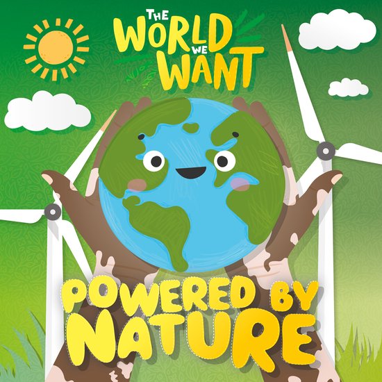 The World We Want- Powered by Nature
