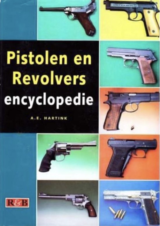 Cover van het boek 'Geillustreerde pistolen en revolvers encyclopedie' van A. Hartink