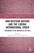 Routledge Advances in International Relations and Global Politics- Non-Western Nations and the Liberal International Order