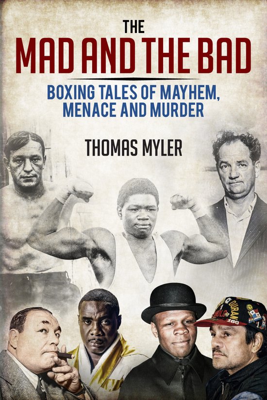 The Mad and the Bad: Boxing Tales of Murder, Madness and May ... - cover