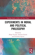 Routledge Studies in Ethics and Moral Theory- Experiments in Moral and Political Philosophy