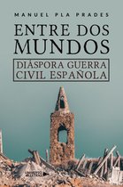 UNIVERSO DE LETRAS - Entre dos mundos. Diáspora Guerra Civil española