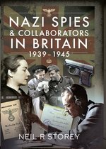 Nazi Spies and Collaborators in Britain, 1939–1945