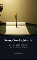 Poetry Works, Mostly