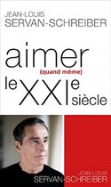 Aimer quand même le XXIe siècle