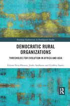 Routledge Explorations in Development Studies- Democratic Rural Organizations