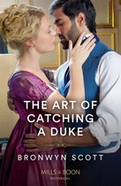 The Art Of Catching A Duke (Mills & Boon Historical)