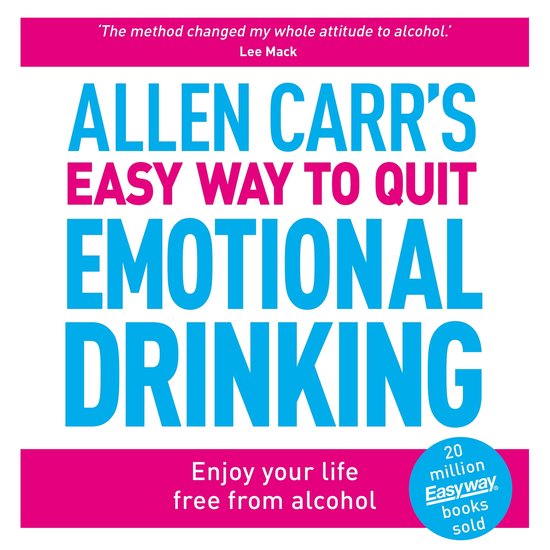 Allen Carr's Easy Way to Quit Emotional Drinking - cover