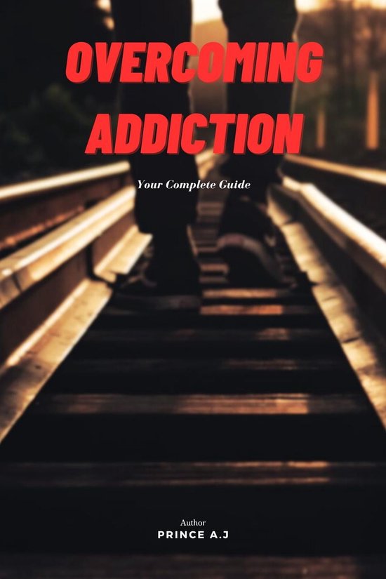 Overcoming Addiction (ebook), Prince A.J | 9798215685990 | Boeken | bol.com