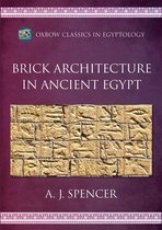 Oxbow Classics in Egyptology- Brick Architecture in Ancient Egypt