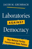 Princeton Studies in American Politics: Historical, International, and Comparative Perspectives182- Laboratories against Democracy