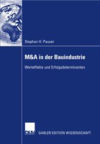 M&A in der Bauindustrie ? Werteffekte und Erfolgsdeterminanten