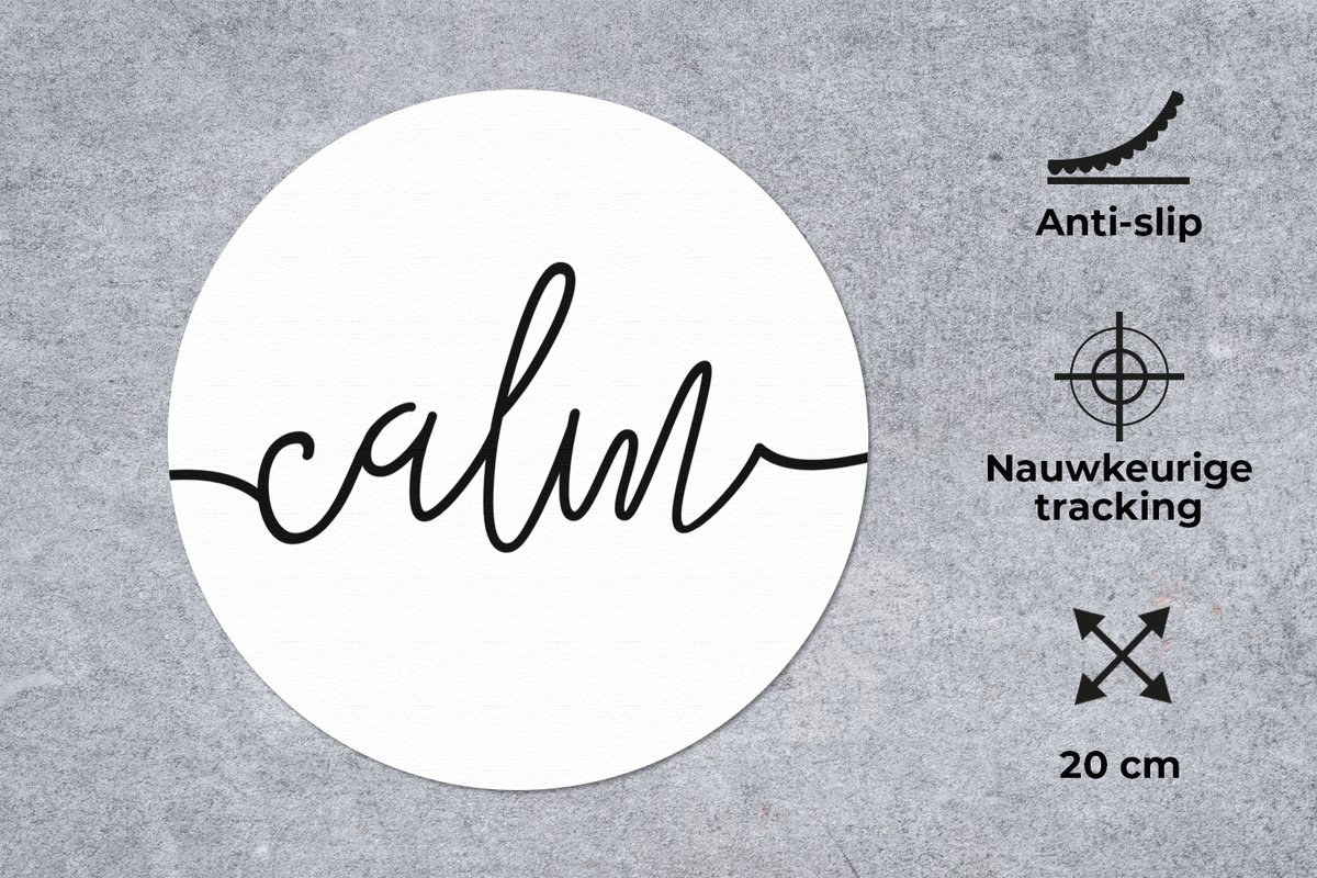 Muismat rond 20x20 cm - Mousepad Quotes - 'Calm' - Spreuk - Zwart wit - Ronde muismatten