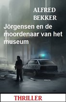 Jörgensen en de moordenaar van het museum: Thriller