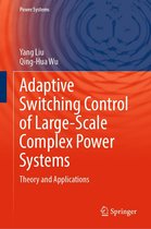 Power Systems - Adaptive Switching Control of Large-Scale Complex Power Systems
